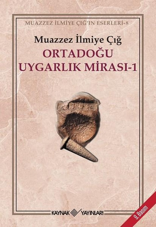 Ortadoğu Uygarlık Mirası | Kaynak Yayınları - Muazzez İlmiye Çığ Kitapları Dizisi (İnce Kapak)