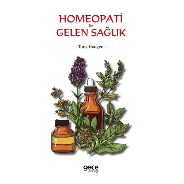 Homeopati ile Gelen Sağlık | Gece Kitaplığı (İnce Kapak)