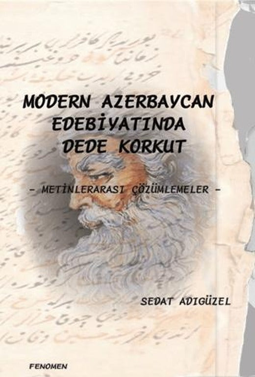 Modern Azerbaycan Edebiyatında Dede Korkut | Fenomen Yayıncılık (Ciltsiz)