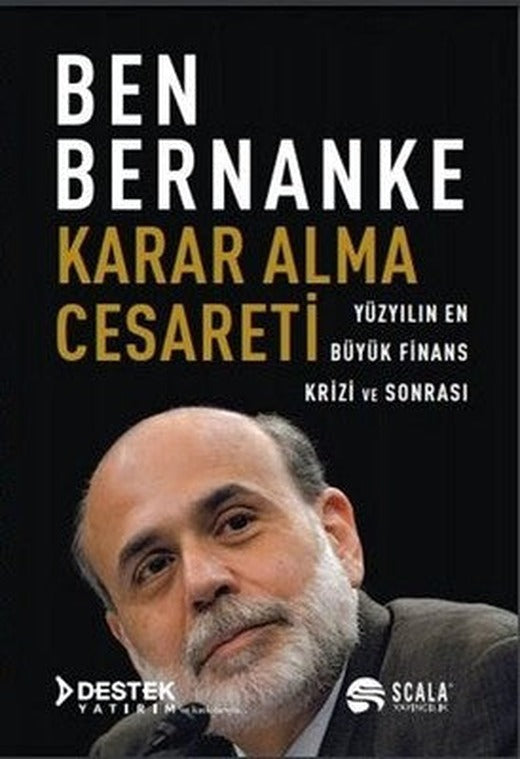 Karar Alma Cesareti - Yüzyılın En Büyük Finans Krizi ve Sonrası | Scala Yayıncılık