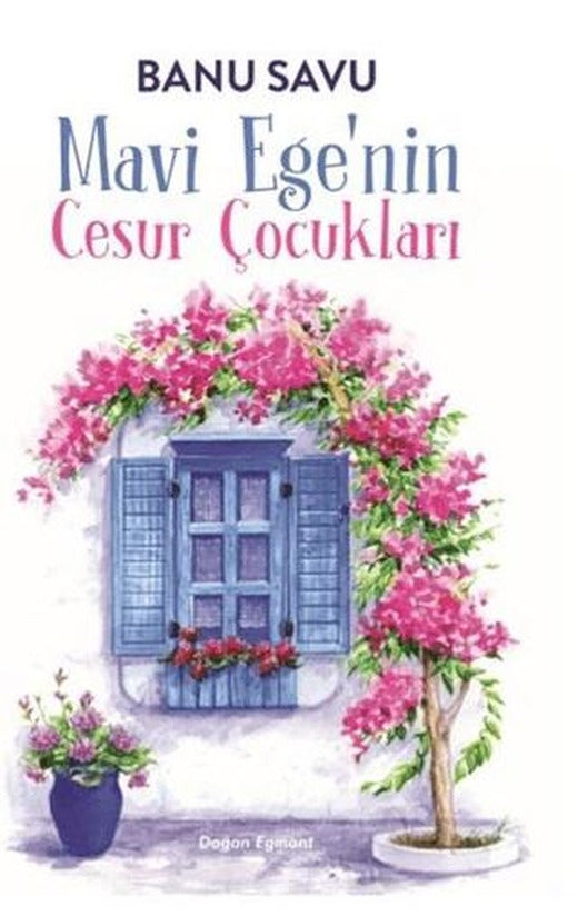 Mavi Ege'nin Cesur Çocukları | Doğan Egmont Yayıncılık (Ciltsiz)