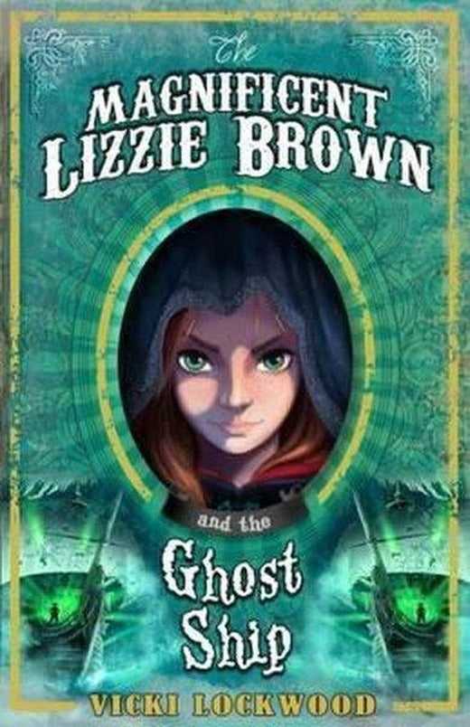 The Magnificent Lizzie Brown and the Ghost Ship | Raintree (İnce Kapak)