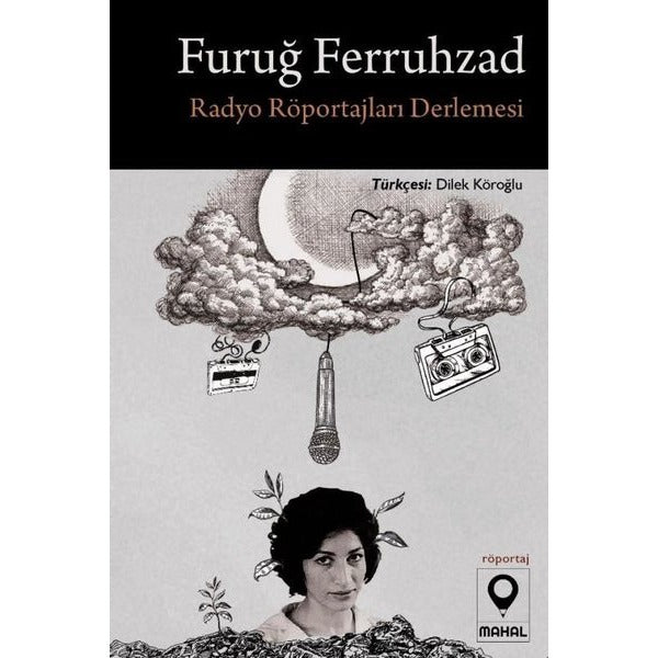 Furuğ Ferruhzad Radyo Röportajları Derlemesi | Mahal Yayınları