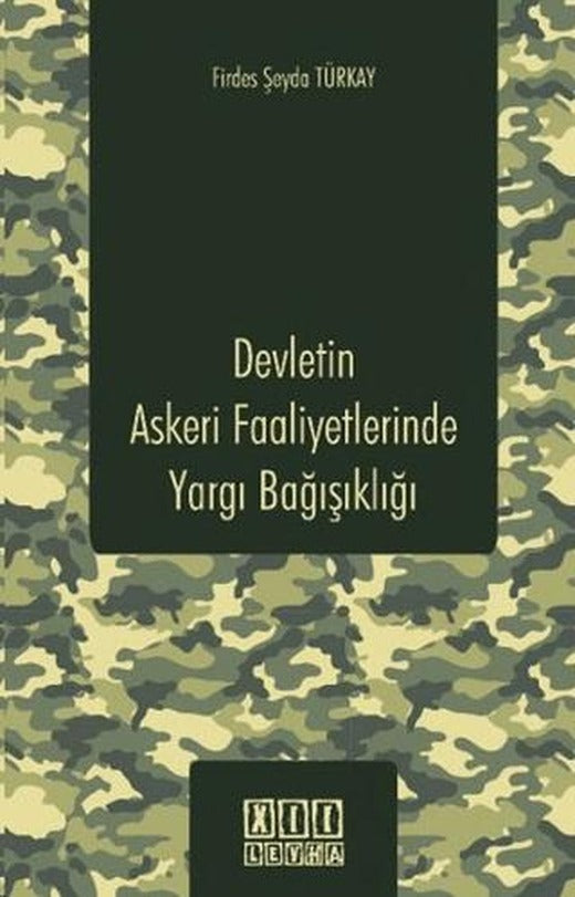 Devletin Askeri Faaliyetlerinde Yargı Bağışıklığı | On İki Levha Yayınları (Ciltsiz)