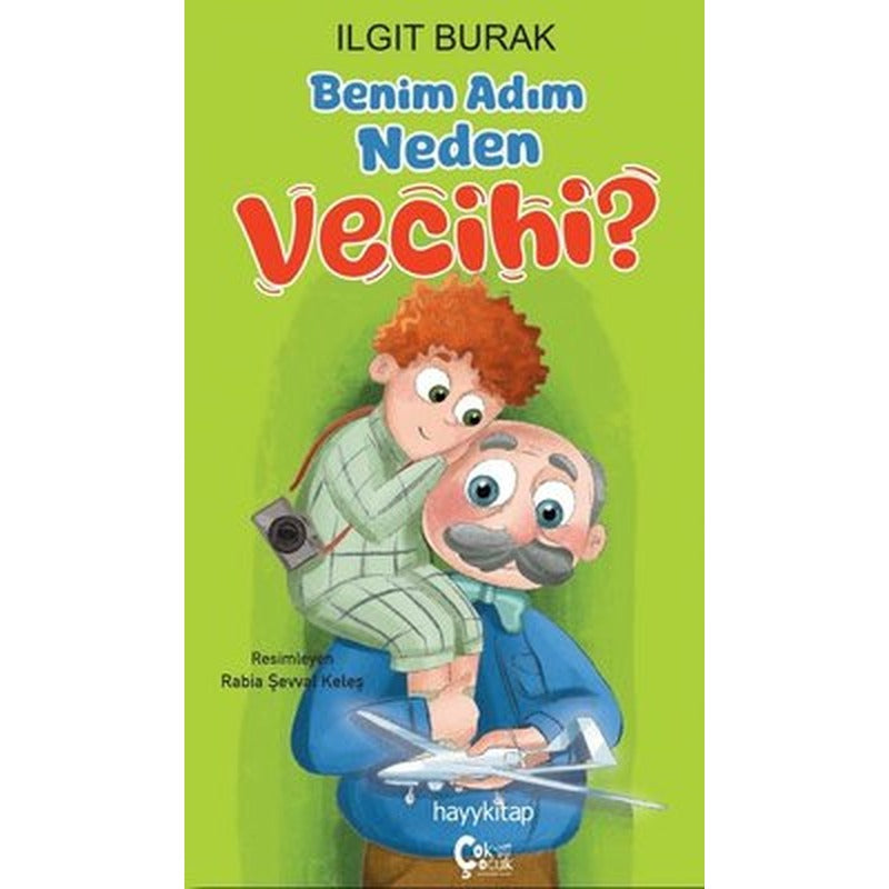 Benim Adım Neden Vecihi? | Çok Çocuk Kitap (İnce Kapak)