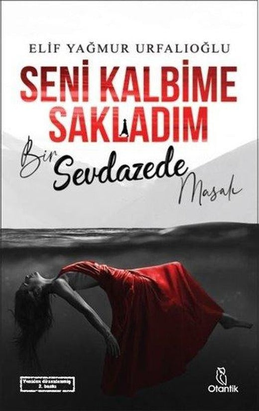 Seni Kalbime Sakladım - Bir Sevdazede Masalı | Otantik Kitap (Ciltli)