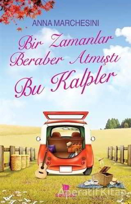 Bir Zamanlar Beraber Atmıştı Bu Kalpler - Anna Marchesini - Sonsuz Kitap Yayınları | Sonsuz Kitap Yayınları