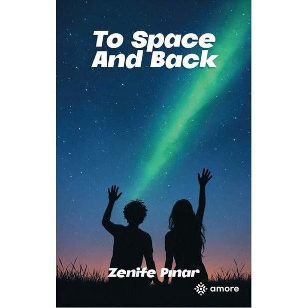 To Space and Back | Amore Yayınları (İnce Kapak)