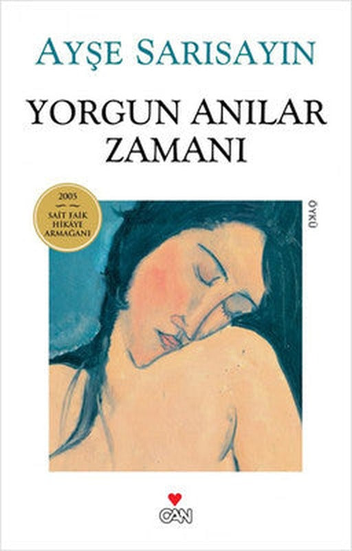 Yorgun Anılar Zamanı | Can Yayınları - Türk Yazarları Dizisi (İnce Kapak)