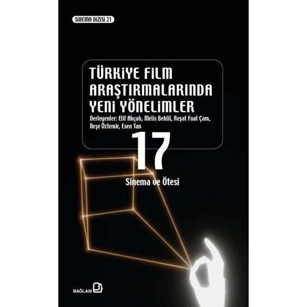 Türkiye Film Araştırmalarında Yeni Yönelimler 17 - Sinema ve Ötesi