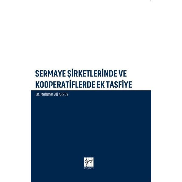 Sermaye Şirketlerinde ve Kooperatiflerde Ek Tasfiye | Gazi Kitabevi (Ciltsiz)
