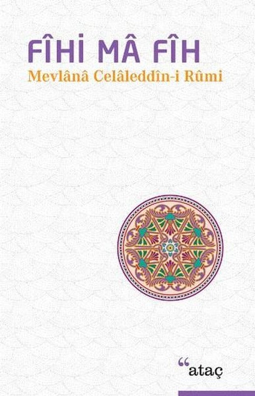 Fihi Ma Fih | Ataç Yayınları - Tasavvuf-Din Dizisi (e-Kitap)