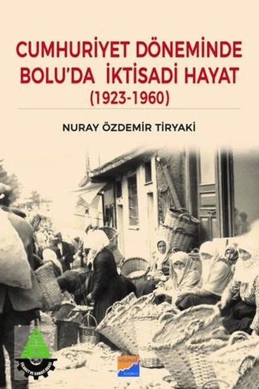 Cumhuriyet Döneminde Bolu’da İktisadi Hayat (1923 – 1960)