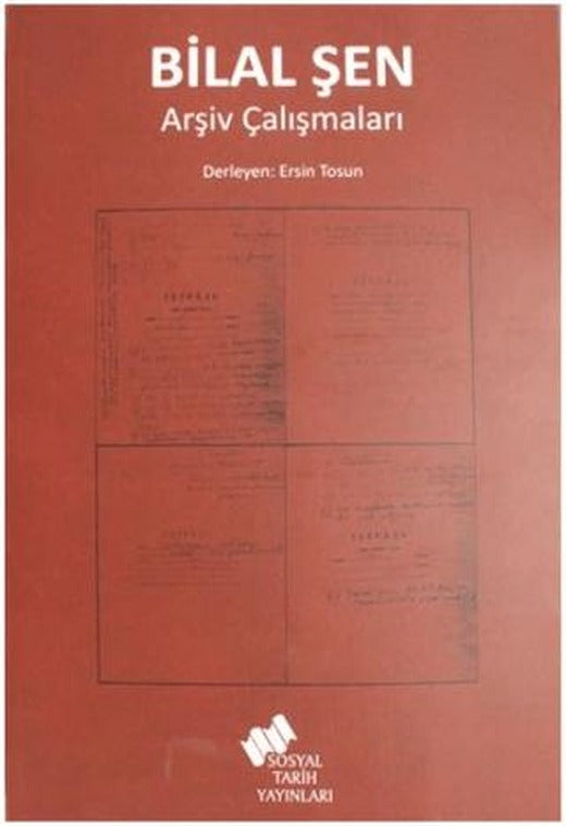 Bilal Şen Arşiv Çalışmaları | Sosyal Tarih Yayınları (Ciltsiz)