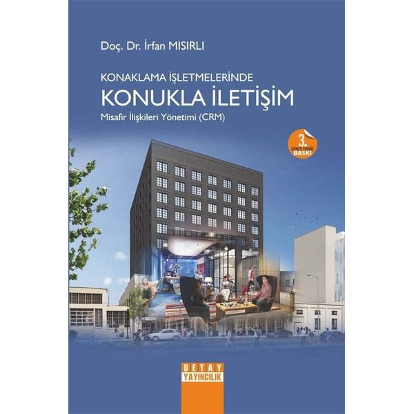 Konaklama İşletmelerinde Konukla İletişim Misafir İlişkileri Yönetimi - CRM | Detay Yayıncılık (İnce Kapak)