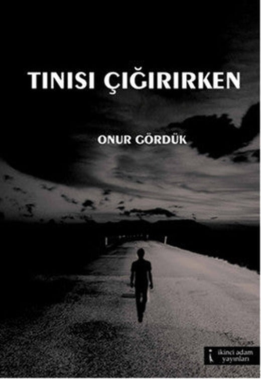 Tınısı Çığırırken | İkinci Adam Yayınları