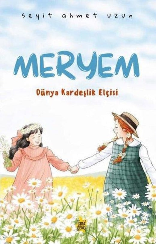 Meryem - Dünya Kardeşlik Elçisi | Çıra Genç (İnce Kapak)