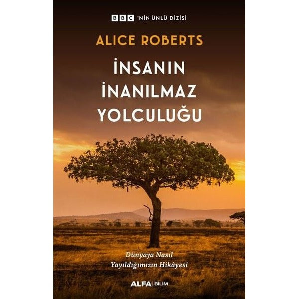 İnsanın İnanılmaz Yolculuğu | Alfa Yayıncılık (İnce Kapak)