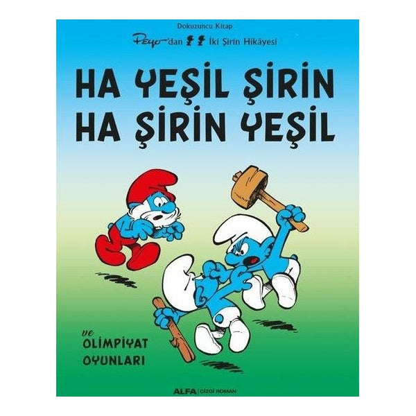 Ha Yeşil Şirin Ha Şirin Yeşil - Peyo'dan İki Şirin Hikayesi - Dokuzuncu Kitap | Alfa Yayıncılık (İnce Kapak)