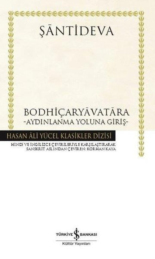 Bodhiçaryavatara - Aydınlanma Yoluna Giriş - Hasan Ali Yücel Klasikler | İş Bankası Kültür Yayınları (Ciltli)