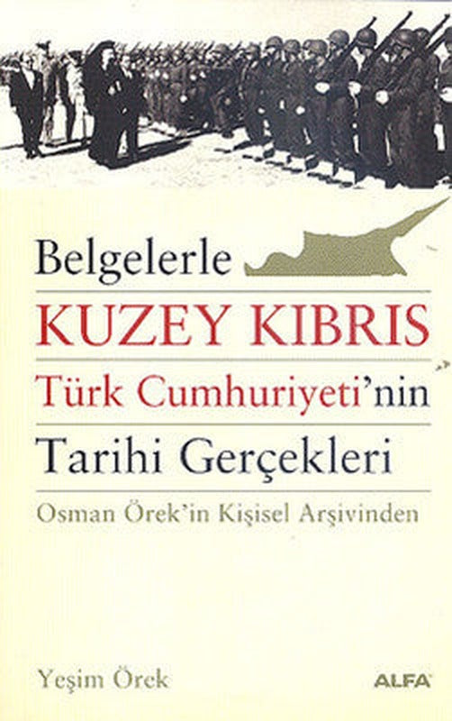 Belgelerle Kuzey Kıbrıs-Türk Cumhur | Alfa Yayıncılık