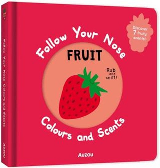 Follow Your Nose: Colours and Scents Fruit | Auzou Books (Ciltli)