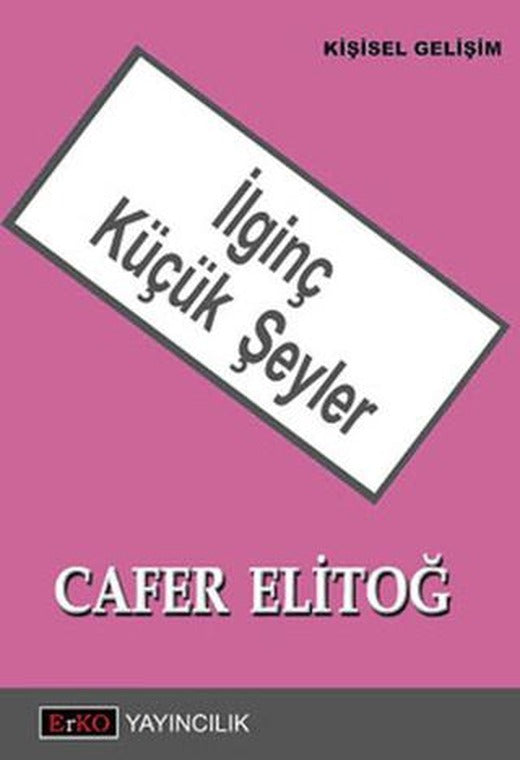İlginç Küçük Şeyler | Erko Yayıncılık (Ciltsiz)