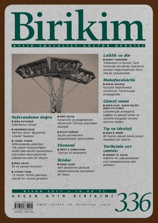 Birikim Aylık Sosyalist Kültür Dergisi Sayı: 336 Nisan 2017 | Birikim Yayınları (Ciltsiz)