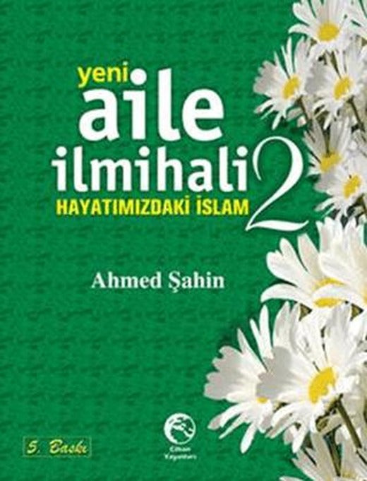 Yeni Aile İlmihali 2 - Hayatımızdaki İslam