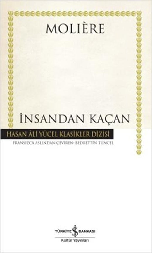 İnsandan Kaçan-Hasan Ali Yücel Klas | İş Bankası Kültür Yayınları - Hasan Ali Yücel Klasikler Dizisi (İnce Kapak)