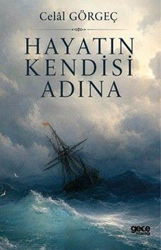 Hayatın Kendisi Adına | Gece Kitaplığı (İnce Kapak)