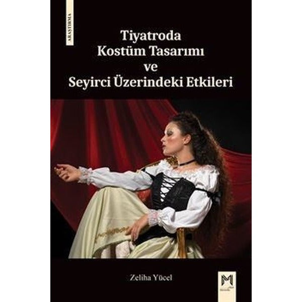 Tiyatroda Kostüm Tasarımı ve Seyirci Üzerindeki Etkileri | Memento Mori Yayınları (İnce Kapak)