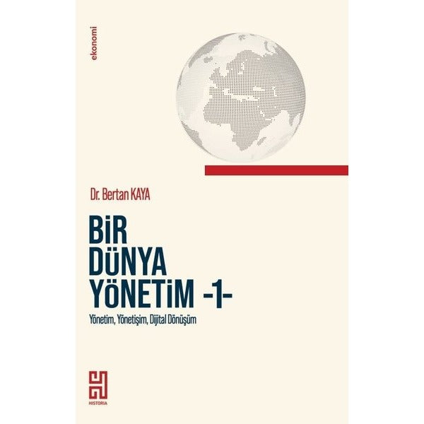 Bir Dünya Yönetim 1 - Yönetim, Yönetişim, Dijital Dönüşüm | Historia (İnce Kapak)