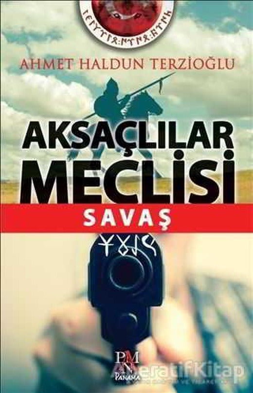 Aksaçlılar Meclisi: Savaş - Ahmet Haldun Terzioğlu - Panama Yayıncılık