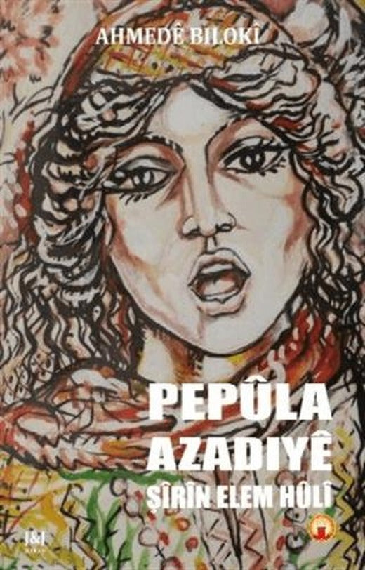 Pepula Azadiye Şirin Elem Huli | J&J Yayınları (Ciltsiz)