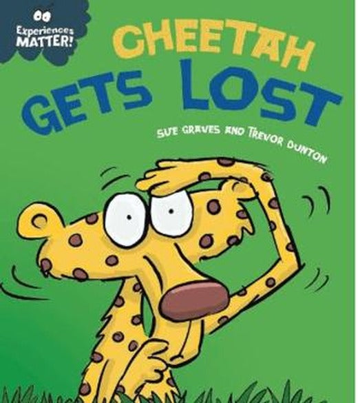 Experiences Matter: Cheetah Gets Lost