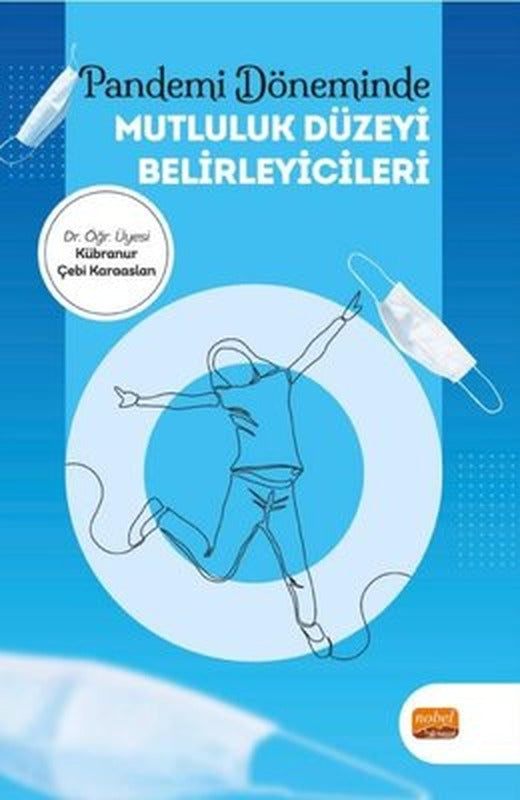 Pandemi Döneminde Mutluluk Düzeyi Belirleyicileri | Nobel Bilimsel Eserler