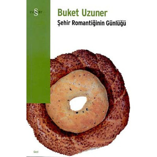 Şehir Romantiğinin Günlüğü | Everest Yayınları - Buket Uzuner Kitaplığı Dizisi (İnce Kapak)