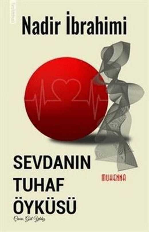 Sevdanın Tuhaf Öyküsü | Muhenna Yayınevi (Ciltsiz)