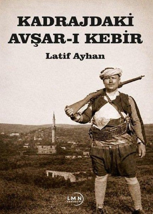 Kadrajdaki Avşar-ı Kebir | Liman Yayınevi (İnce Kapak)