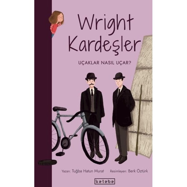 Wright Kardeşler-Uçaklar Nasıl Uçar? Parlak Fikirler | Ketebe Yayınları