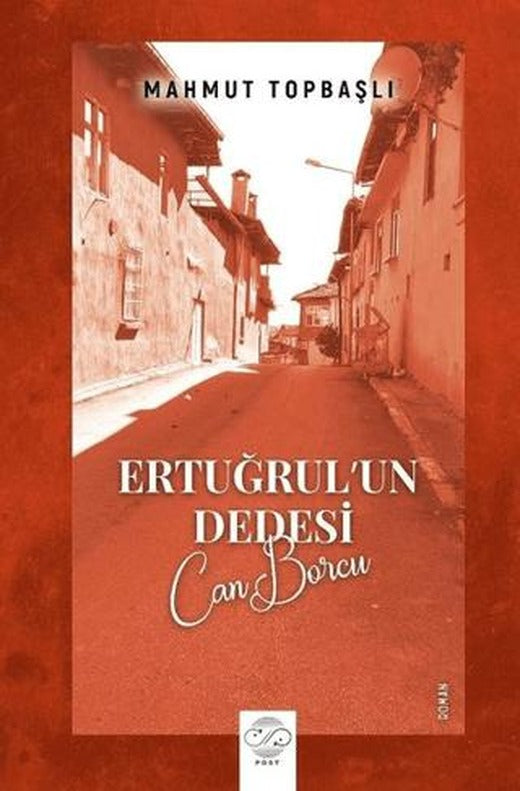 Ertuğrul’un Dedesi - Can Borcu | Post Yayınevi (Ciltsiz)