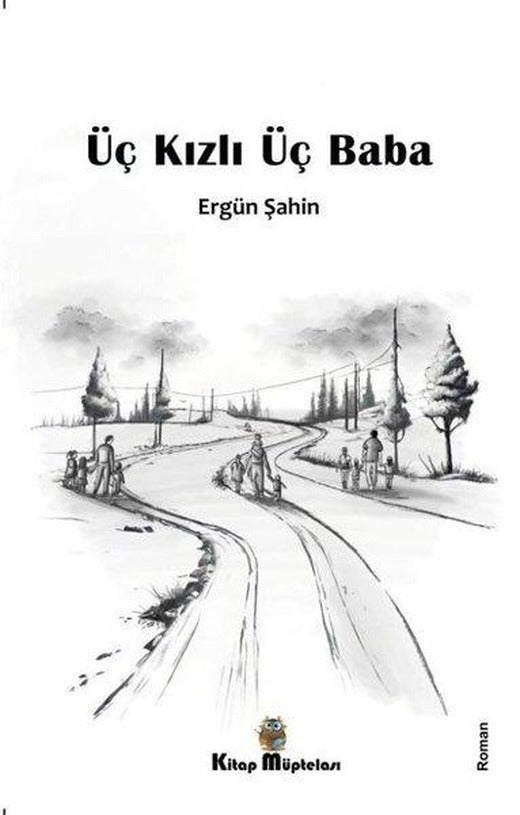 Üç Kızlı Üç Baba | Kitap Müptelası Yayınları (İnce Kapak)