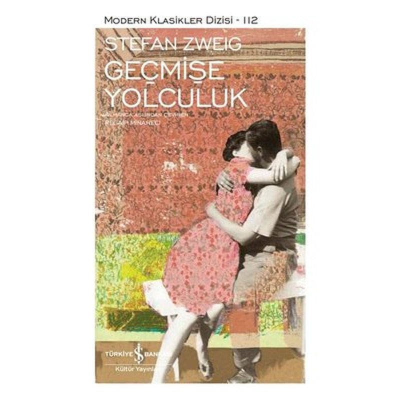 Geçmişe Yolculuk - Modern Klasikler 112 | İş Bankası Kültür Yayınları