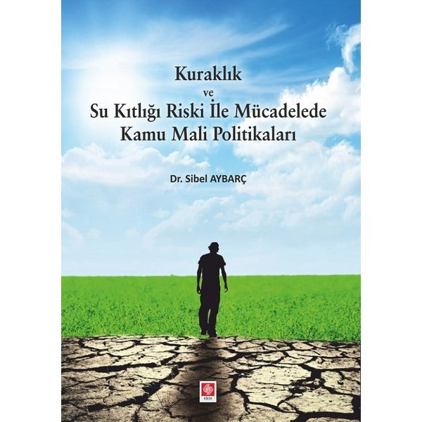 Kuraklık ve Su Kıtlığı Riski ile Mücadele Kamu Mali Politikaları | Ekin Basım Yayın (İnce Kapak)