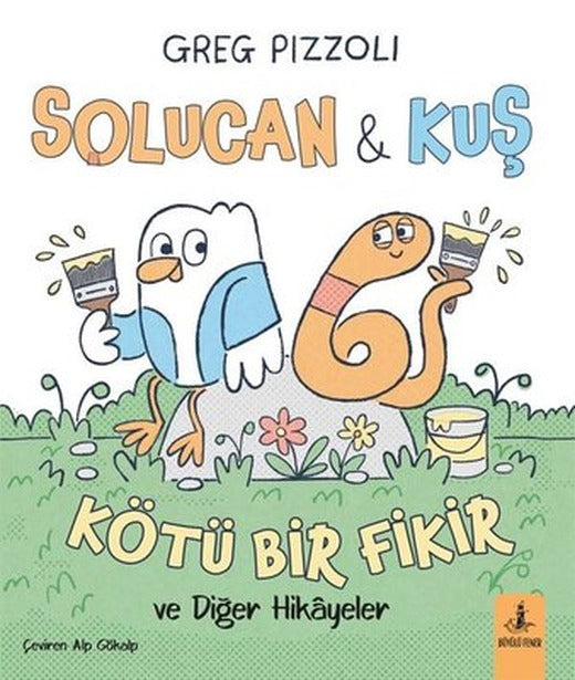 Solucan ve Kuş - Kötü Bir Fikir ve Diğer Hikayeler |Büyülü Fener (İnce Kapak)