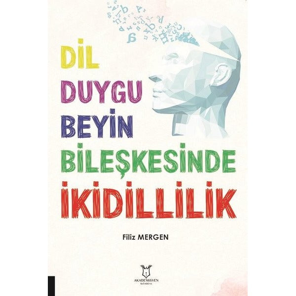 Dil Duygu Beyin Bileşkesinde İkidillilik | Akademisyen Kitabevi