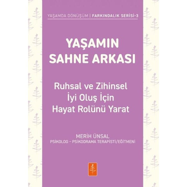 Yaşamın Sahne Arkası - Ruhsal ve Zihinsel İyi Oluş İçin Hayat Rolünü Yarat