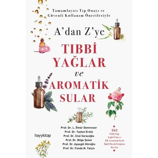 A'dan Z'ye Tıbbi Yağlar ve Aromatik Sular | Hayy Kitap