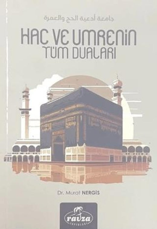 Hac ve Umrenin Tüm Duaları